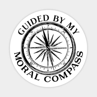 Guided By My Moral Compass b Magnet